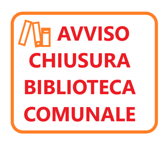 CHIUSURA BIBLIOTECA COMUNALE PERIODO 15/08/2022-21/08/2022